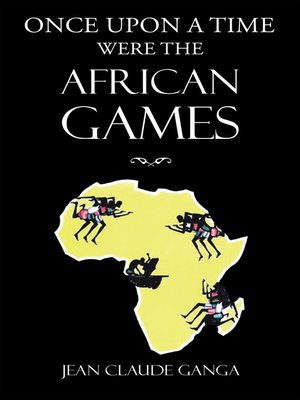 cover image of Once Upon a Time Were the African Games
